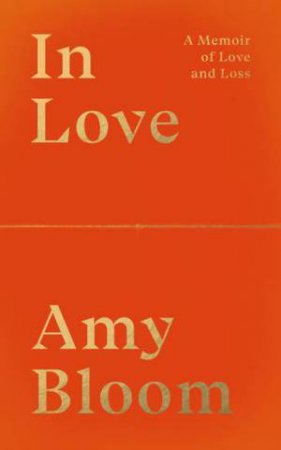 In Love by Amy Bloom