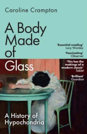 A Body Made of Glass by Caroline Crampton