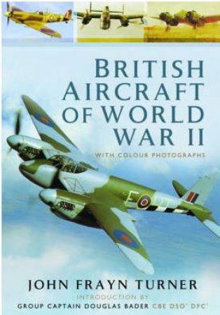 British Aircraft of the Second World War by TURNER JOHN FRAYN