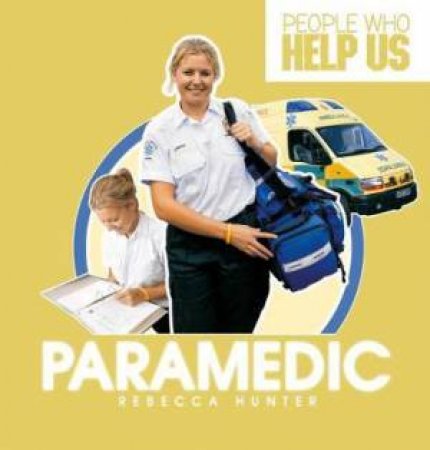 People Who Help Us: Paramedic by Rebecca Hunter