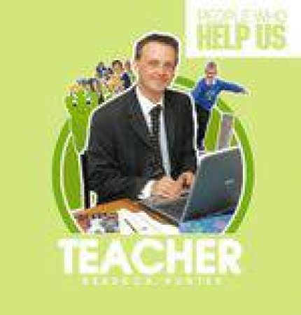People Who Help Us: Teacher by Rebecca Hunter