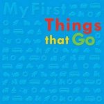 My First Things That Go Bubble Board Book