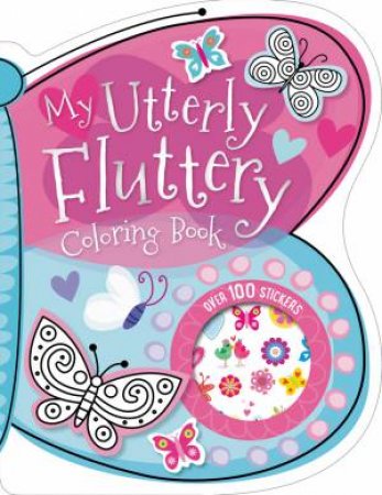 My Utterly Fluttery Coloring Book by Various