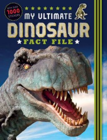 My Ultimate Dinosaur Fact File by Various