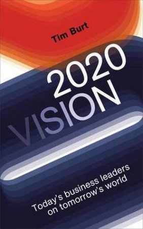 2020 Vision by Tim Burt