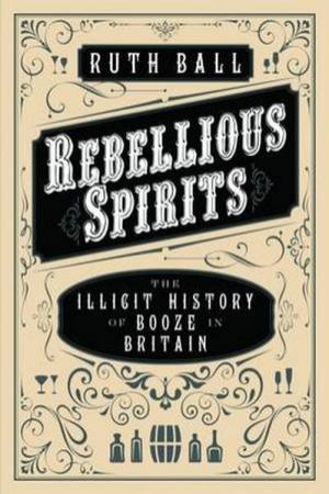 Rebellious Spirits by Ruth Ball