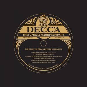 Decca: The Supreme Record Company: The Story Of Decca Records 1929-2019 by Darren Henley