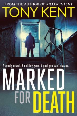 Marked for Death by Tony Kent