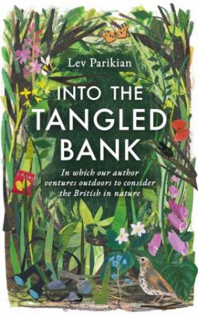 Into The Tangled Bank: How We Are In Nature by Lev Parikian