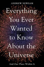 Everything You Ever Wanted To Know About The Universe