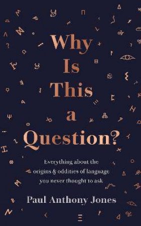 Why Is This A Question? by Paul Anthony Jones