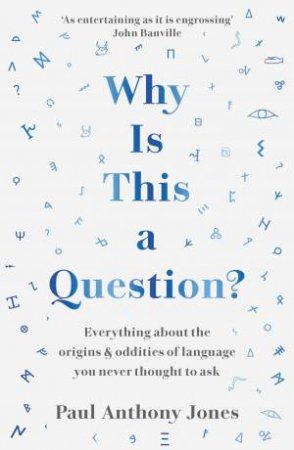 Why Is This a Question? by Paul Anthony Jones