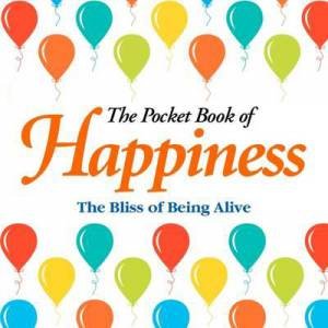 The Pocket Book Of Happiness by Various
