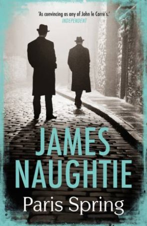 Paris Spring by James Naughtie
