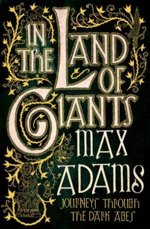 In the Land of Giants by Max Adams