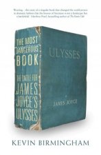 The Most Dangerous Book The Battle for James Joyces Ulysses