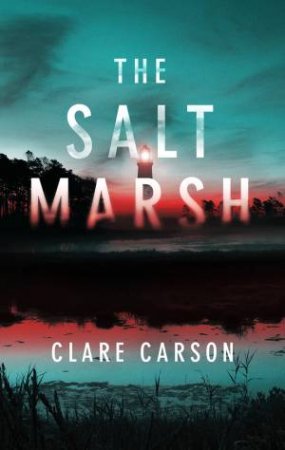 The Salt Marsh by Clare Carson