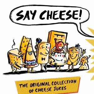Say Cheese by Grand Fromage Le