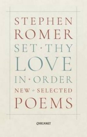 Set Thy Love In Order by Stephen Romer