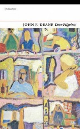 Dear Pilgrims by John F. Deane