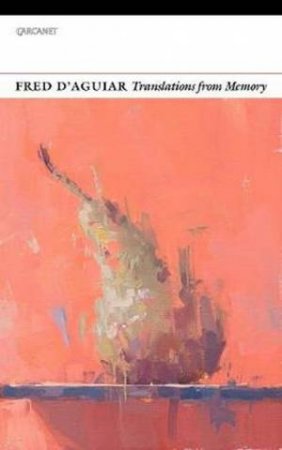 Translations from Memory by Fred D'Aguiar