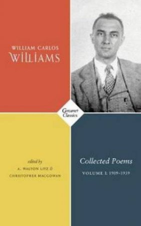 Collected Poems Volume I by William Carlos Williams