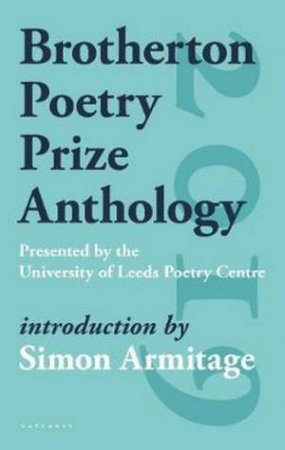 Brotherton Poetry Prize Anthology by Simon Armitage