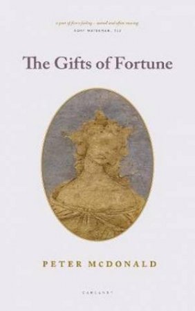 The Gifts Of Fortune by Peter McDonald