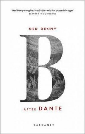 B: After Dante by Ned Denny