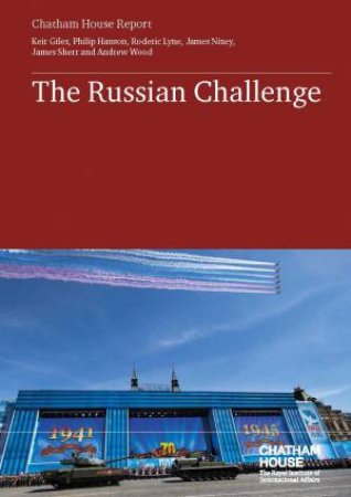 The Russian Challenge by Keir Giles & Roderic Lyne & James Nixey & James Sh