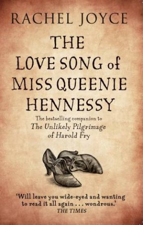 Love Song of Miss Queenie Hennessy, The:   B format by Rachel Joyce