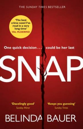 Snap:  The best crime novel I've read in a very long time' Val McDermid by Belinda Bauer