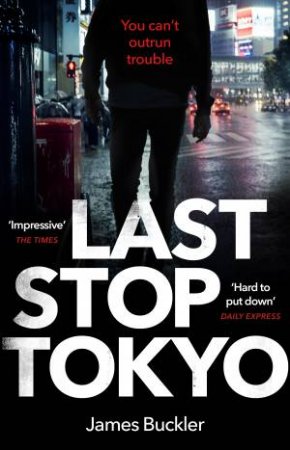 Last Stop Tokyo by James Buckler