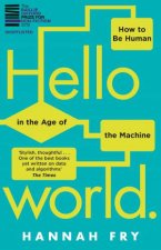 Hello World How To be Human In The Age Of The Machine