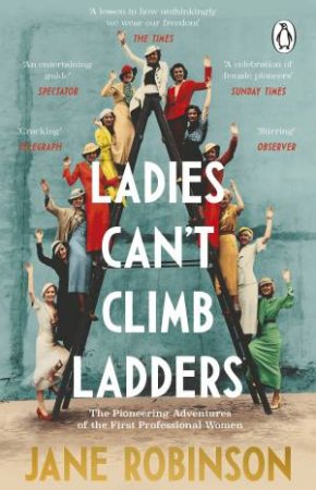 Ladies Can't Climb Ladders by Jane Robinson
