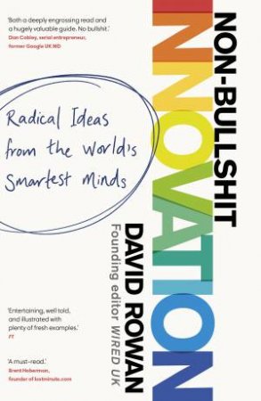 Non-Bullshit Innovation by David Rowan