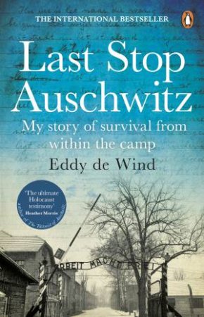 Last Stop Auschwitz by Eddy de Wind