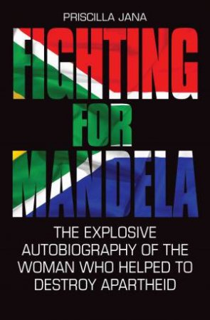 Fighting For Mandela by Priscilla Jana & Barbara Jones
