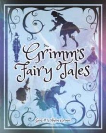 Grimm's Fairy Tales by Jacob Grimm & Wilhelm Grimm