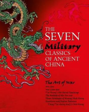 The Seven Military Classics Of Ancient China by Various