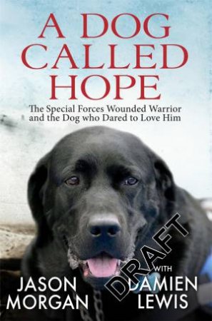 A Dog Called Hope by Damien Lewis