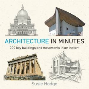 Architecture In Minutes by Susie Hodge