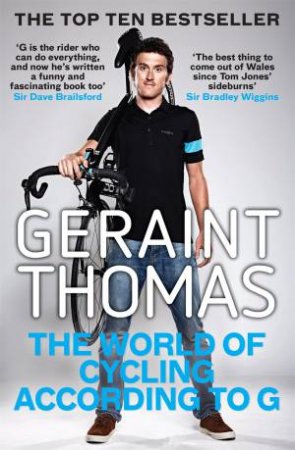 The World Of Cycling According To G by Geraint Thomas