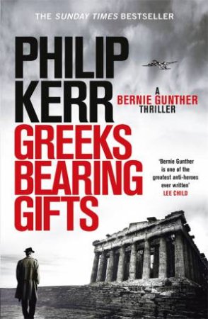 Greeks Bearing Gifts by Philip Kerr