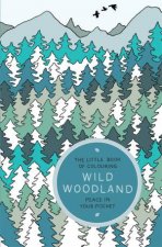 The Little Book Of Colouring Wild Woodland