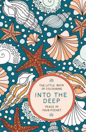 The Little Book Of Colouring: Into The Deep by Amber Anderson
