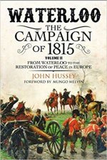 Waterloo The 1815 Campaign From Waterloo To The Restoration Of Peace In Europe Volume II