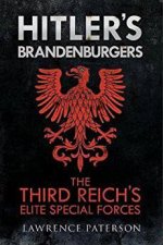 Hitlers Brandenburgers The Third Reichs Elite Special Forces