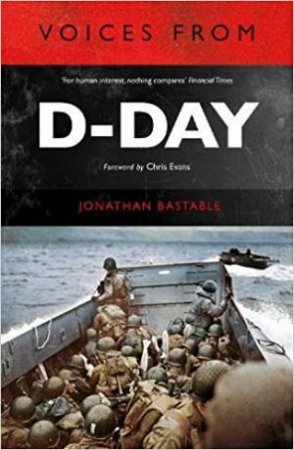 Voices From D-Day by Jonathan Bastable