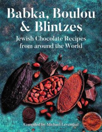 Babka, Boulou And Blintzes by Michael Leventhal